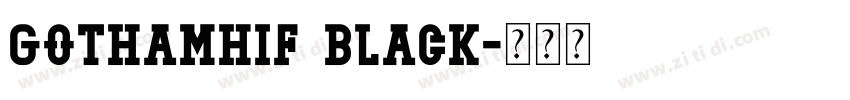 GothamHIF Black字体转换
